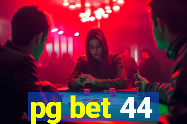 pg bet 44